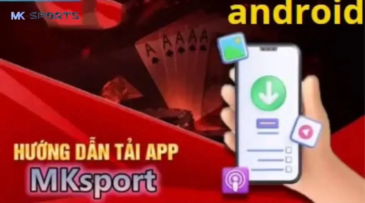 Vì sao anh em nên tải app MK Sport ngay hôm nay?